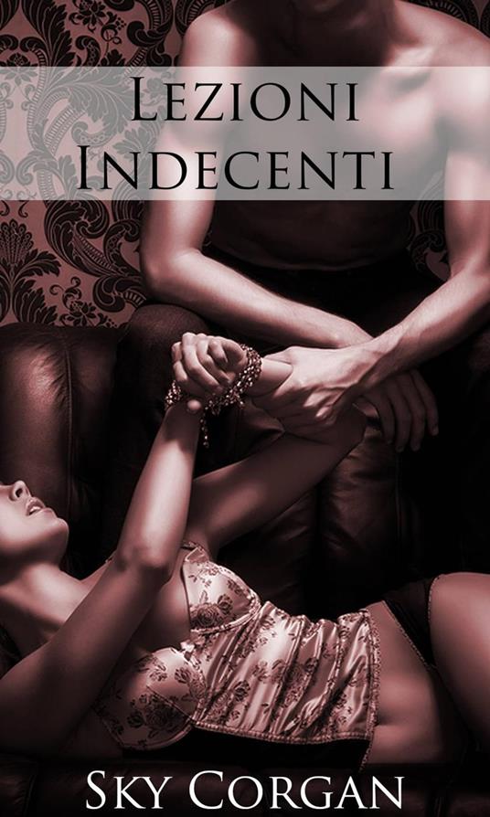 Lezioni Indecenti - Sky Corgan - ebook