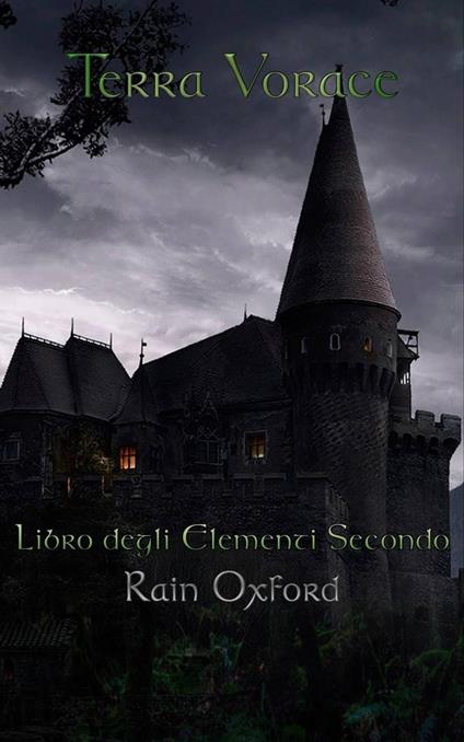 Terra Vorace - Libro degli elementi secondo - Rain Oxford - ebook