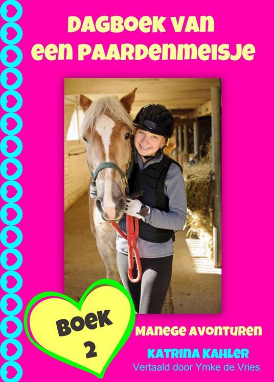 Dagboek van een paardenmeisje - manege avonturen - Katrina Kahler - ebook