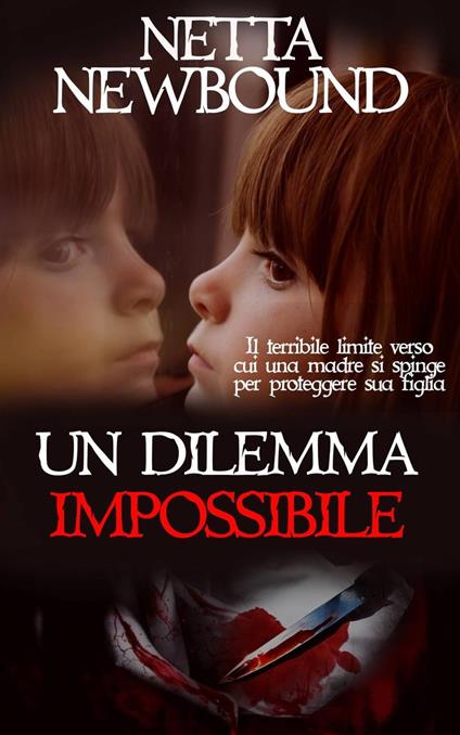 Un dilemma impossibile - Netta Newbound - ebook