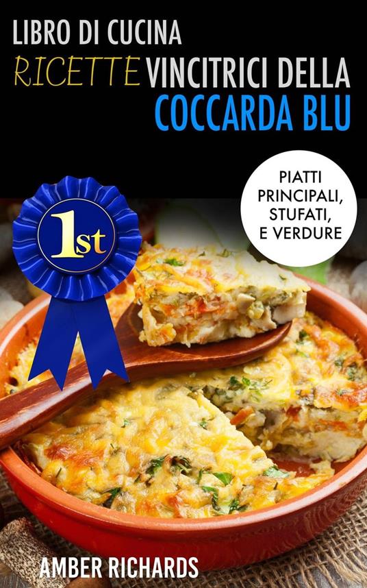 Libro di cucina - Ricette vincitrici della coccarda blu - Amber Richards - ebook