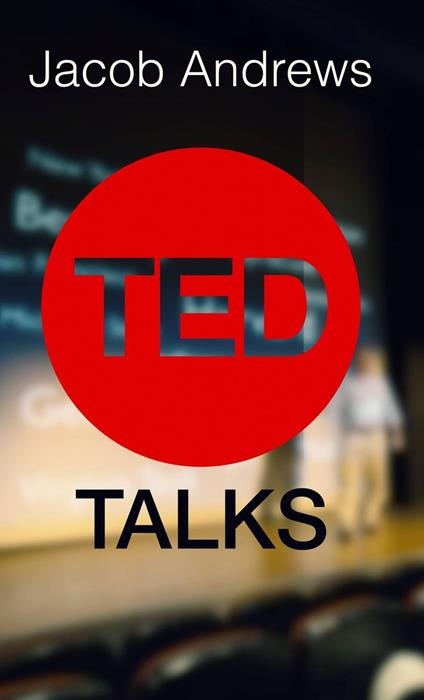 TED Talks - Jacob Andrews - ebook