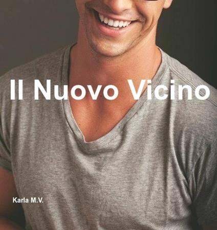 Il Nuovo Vicino - Karla M.V. - ebook