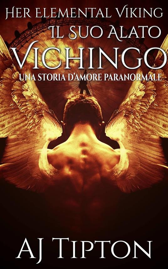 Il Suo Alato Vichingo: Una Storia d’Amore Paranormale - AJ Tipton - ebook