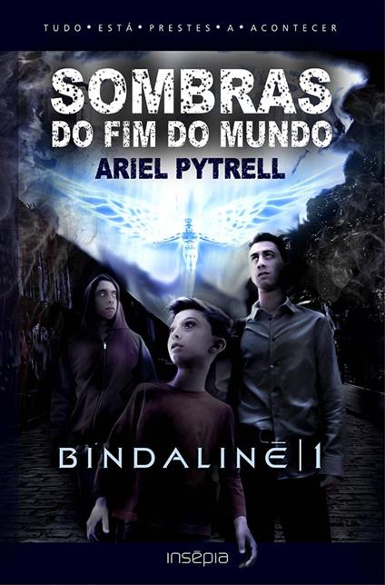SOMBRAS DO FIM DO MUNDO | BINDALINE 1