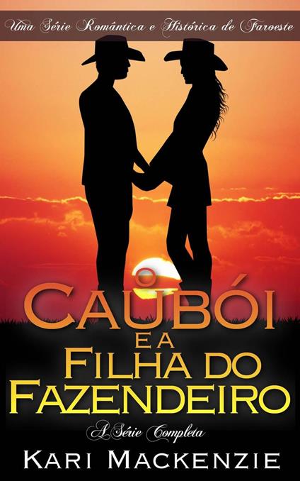 O Caubói e a Filha do Fazendeiro (A Série Completa)
