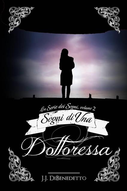 Sogni di una Dottoressa - J.J. DiBenedetto - ebook