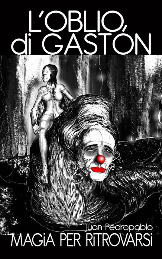 "L'oblio di Gastón" - Magia per Ritrovarsi - Juan Pedropablo - ebook