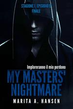 My Masters' Nightmare Stagione 1, Episodio 15 