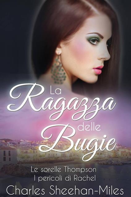 La ragazza delle bugie - Charles Sheehan-Miles - ebook