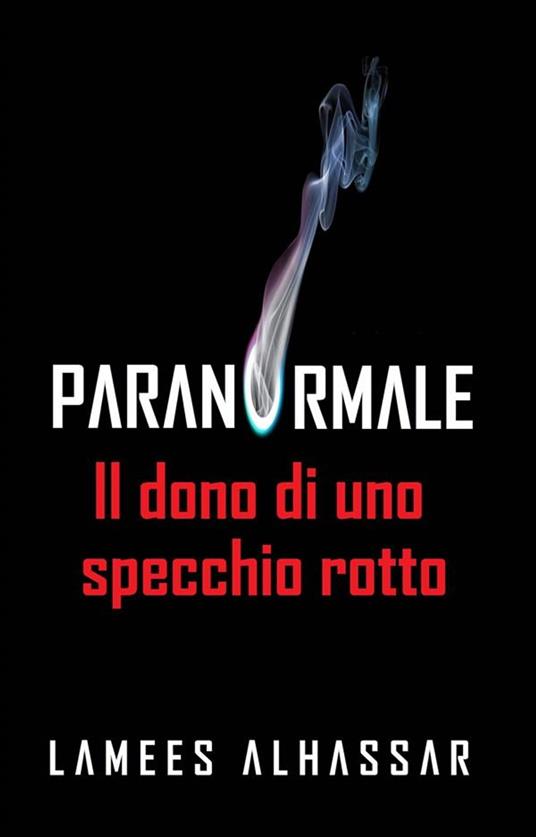 Il Dono Di Uno Specchio Rotto - Lamees Alhassar - ebook