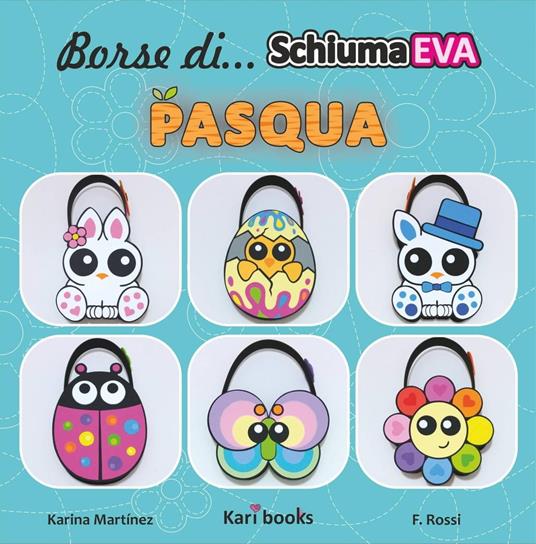 Borse di schiuma EVA: Pasqua - Karina Martinez Ramirez - ebook
