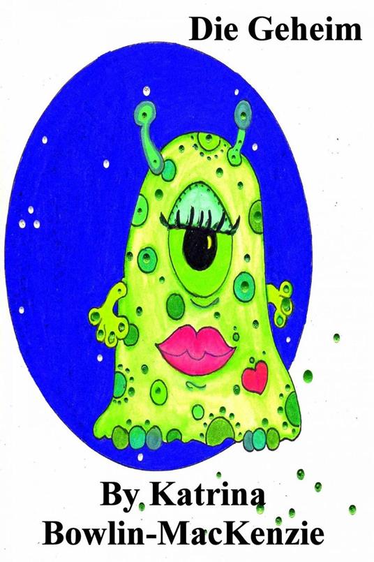 Die Geheim - Katrina Bowlin-Mackenzie - ebook