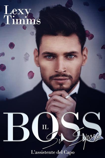 Il Boss si sposa - Lexy Timms - ebook