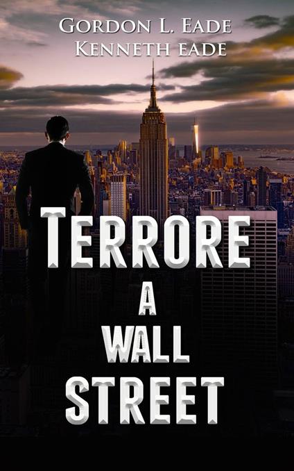 Terrore a Wall Street - Kenneth Eade - ebook