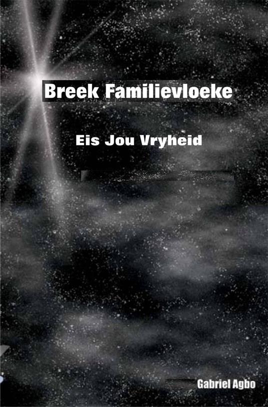 Breek familievloeke: Eis jou vryheid - Gabriel Agbo - ebook