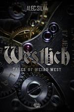 Westlich: Tales of Weird West