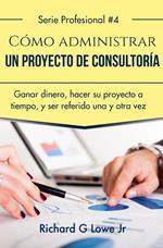 Cómo administrar un proyecto de consultoría