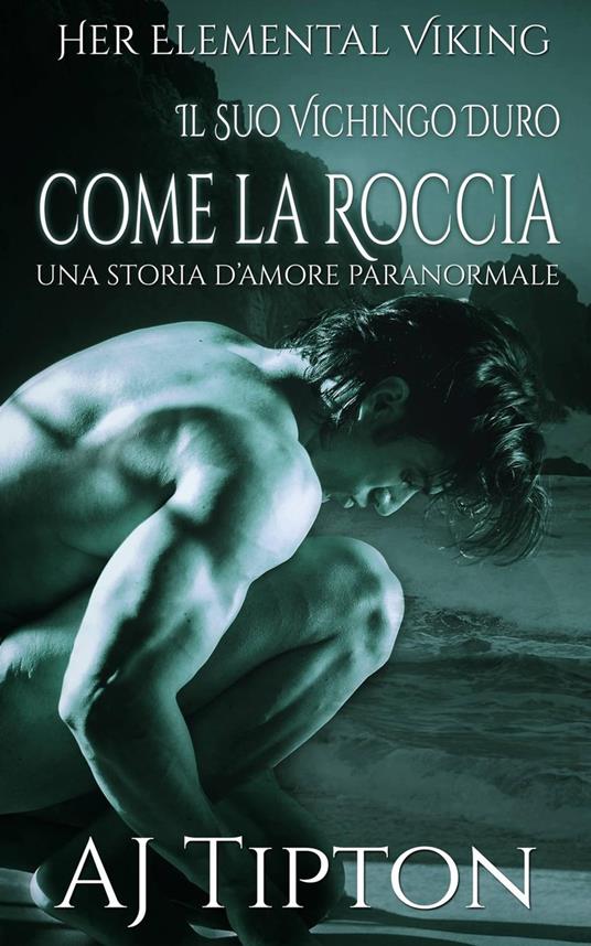 Il Suo Vichingo Duro come la Roccia: Una Storia d’Amore Paranormale - AJ Tipton - ebook