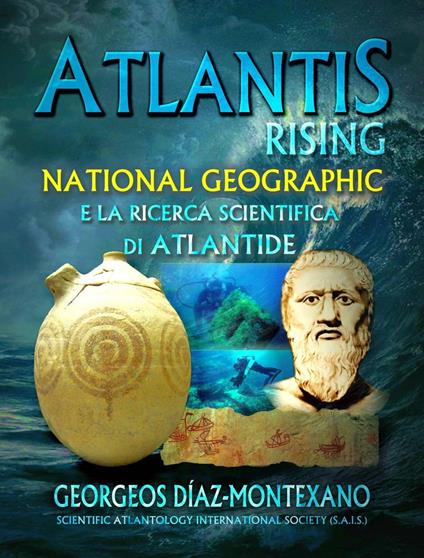 Atlantis Rising National Geographic e la ricerca scientifica di Atlantide. - Georgeos Díaz-Montexano - ebook