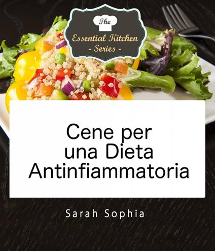 Cene per una Dieta Antinfiammatoria - Sarah Sophia - ebook