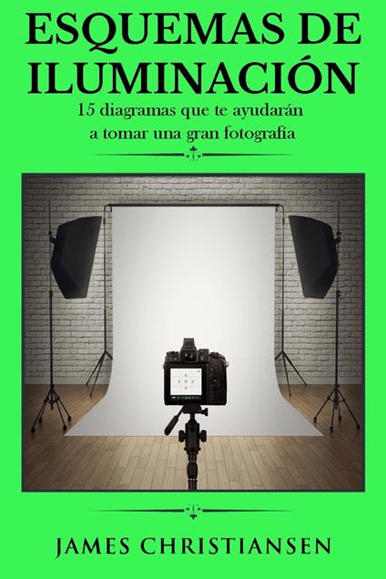 Esquemas de Iluminación: 15 diagramas que te ayudarán a tomar una gran fotografía