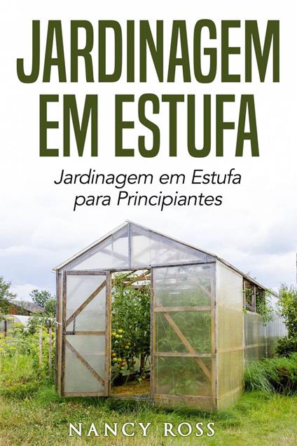 Jardinagem em Estufa | Jardinagem em Estufa para Principiantes