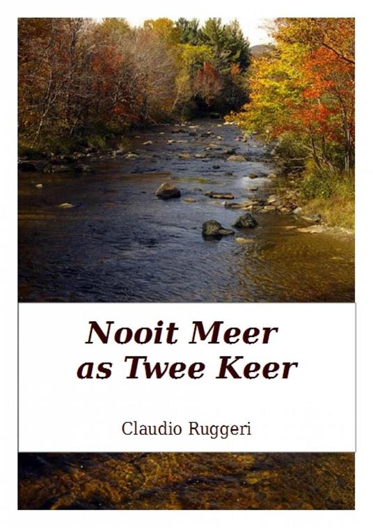 Nooit Meer as Twee Keer - Claudio Ruggeri - ebook