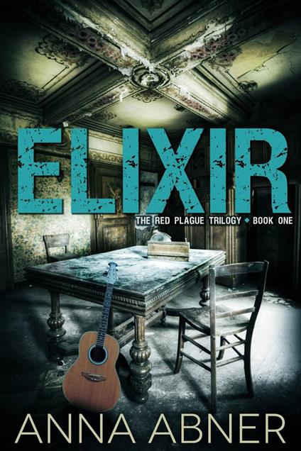 Elixir - L'Epidemia Rossa - Anna Abner - ebook