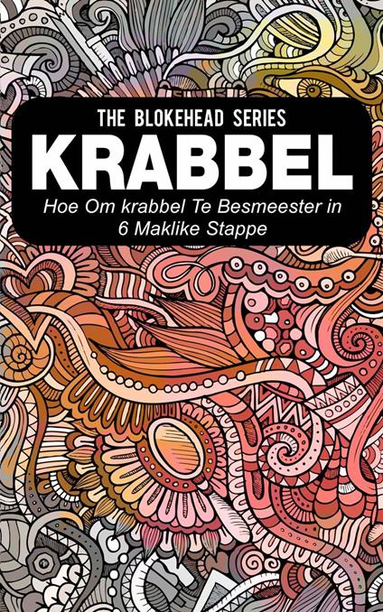 Krabbel : Hoe om Krabbel Te Bemeester in 6 Maklike Stappe - The Blokehead - ebook