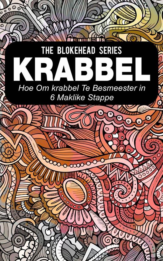 Krabbel : Hoe om Krabbel Te Bemeester in 6 Maklike Stappe - The Blokehead - ebook