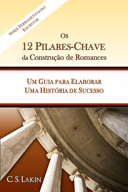 Os 12 Pilares-Chave da Construção de Romances: Um Guia para Construir uma História de Sucesso
