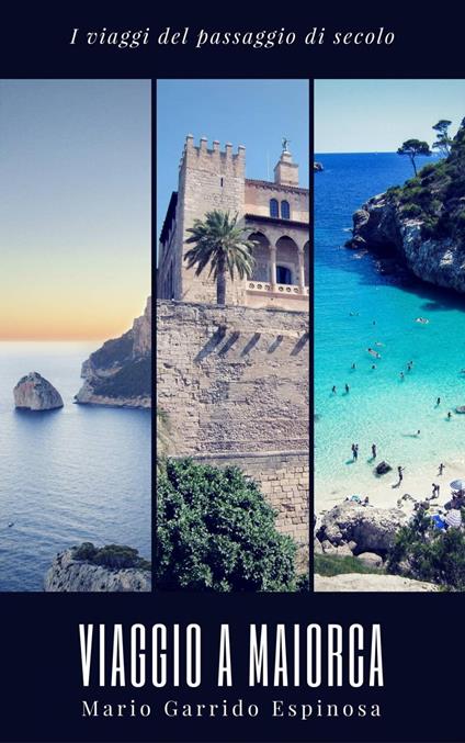 I viaggi del passaggio di secolo. Viaggio a Maiorca - Mario Garrido Espinosa - ebook