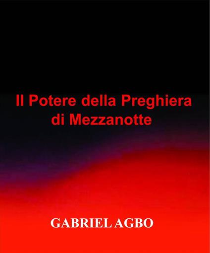 Il Potere della Preghiera di Mezzanotte - Gabriel Agbo - ebook