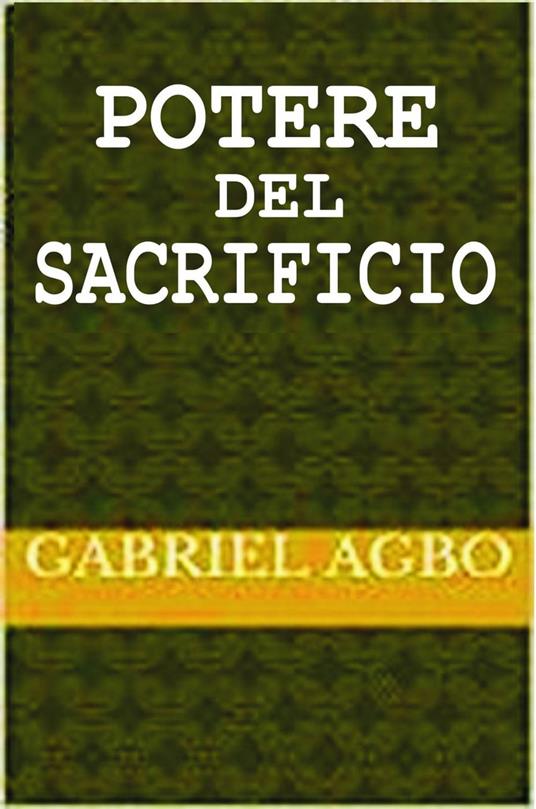 Potere del sacrificio - Gabriel Agbo - ebook