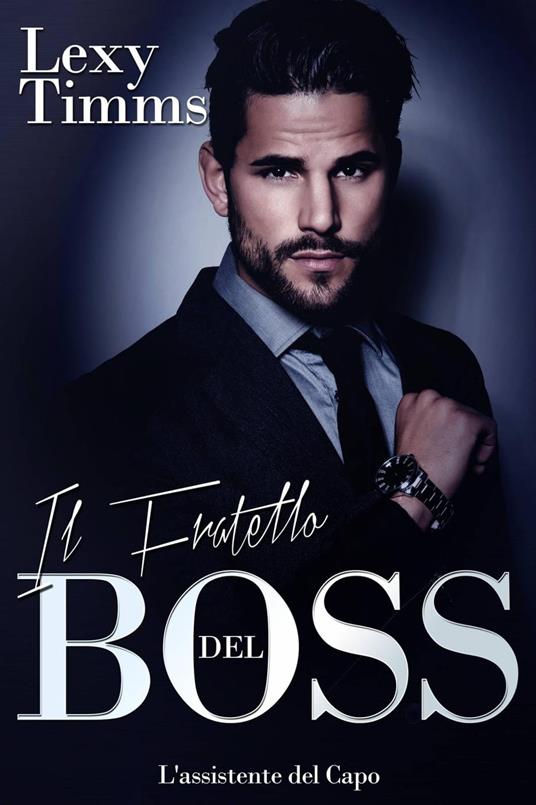 Il Fratello del Boss - Lexy Timms - ebook