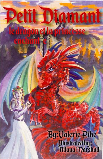 Petit Diamant le dragon et la princesse enchantée - Valerie Pike - ebook