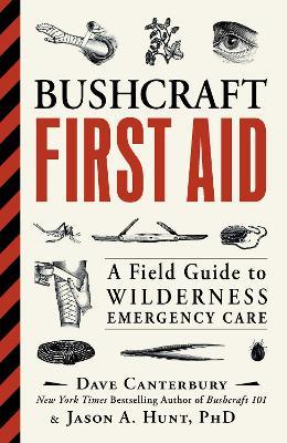 Bushcraft First Aid: A Field Guide to Wilderness Emergency Care - Dave Canterbury,Jason A. Hunt - cover