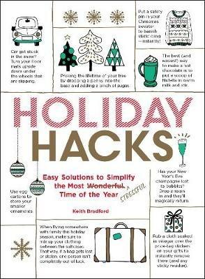 Holiday Hacks: Easy Solutions to Simplify the Most Wonderful Time of the Year - Keith Bradford - cover