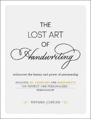 The Lost Art of Handwriting: Rediscover the Beauty and Power of Penmanship - Brenna Jordan - cover