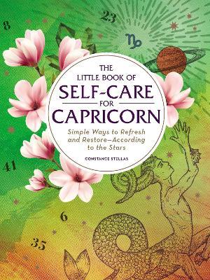 The Little Book of Self-Care for Capricorn: Simple Ways to Refresh and Restore-According to the Stars - Constance Stellas - cover