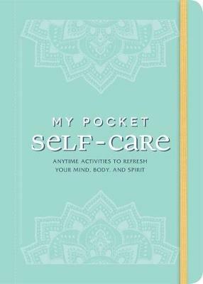 My Pocket Self-Care: Anytime Activities to Refresh Your Mind, Body, and Spirit - Adams Media - cover