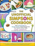 The Unofficial Simpsons Cookbook: From Krusty Burgers to Marge's Pretzels, Famous Recipes from Your Favorite Cartoon Family
