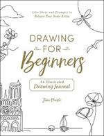 Drawing for Beginners: 100+ Ideas and Prompts to Release Your Inner Artist