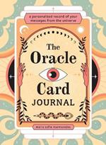The Oracle Card Journal: A Personalized Record of Your Messages from the Universe