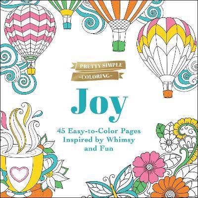 Pretty Simple Coloring: Joy: 45 Easy-to-Color Pages Inspired by Whimsy and Fun - Adams Media - cover