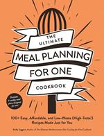 The Ultimate Meal Planning for One Cookbook