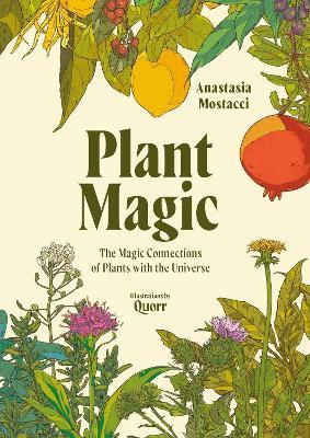 Plant Magic: The Magic Connections of Plants with the Universe - Anastasia Mostacci - cover