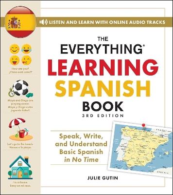 The Everything Learning Spanish Book, 3rd Edition: Speak, Write, and Understand Basic Spanish in No Time - Julie Gutin - cover