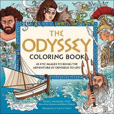 The Odyssey Coloring Book: 45 Epic Images to Bring the Adventure of Odysseus to Life! - Doug Metzger - cover